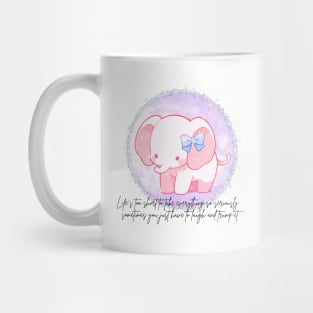 Life's too short to take everything so seriously  sometimes you just have to laugh and trump-et Mug